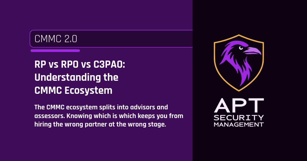 RP vs RPO vs C3PAO: Understanding the CMMC Ecosystem